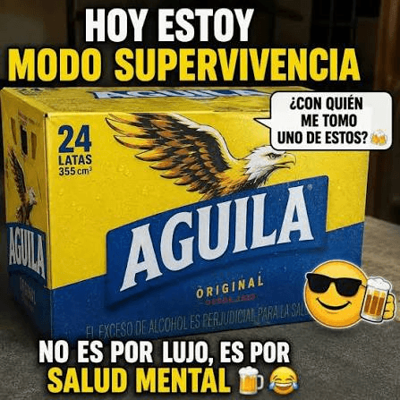 Meme de una caja de cerveza con el texto Hoy estoy modo supervivencia, no es por lujo, es por salud mental